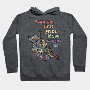 If I Was I Fish Shimmerin In The Sun You'd Win First Prize Hoodie